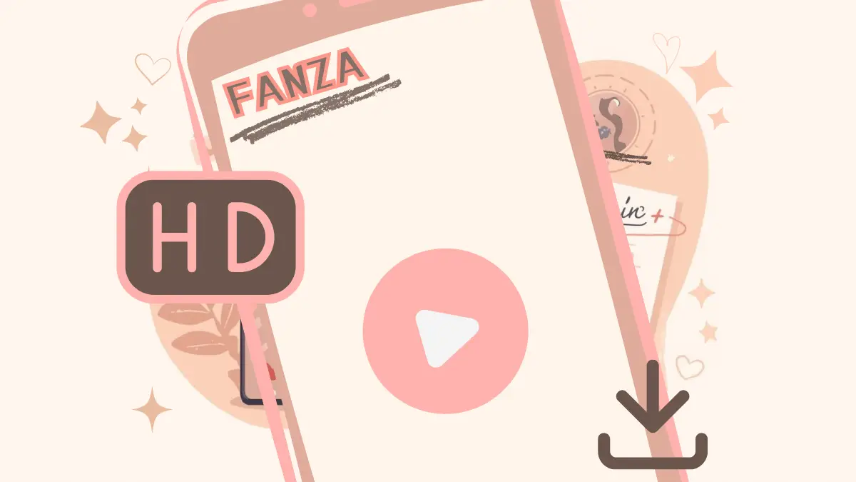 FANZAのHD版・ストリーミング・ダウンロードを初心者向けに解説するイメージ画像